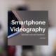smartphone videography